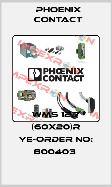 WMS 12,7 (60X20)R YE-ORDER NO: 800403  Phoenix Contact