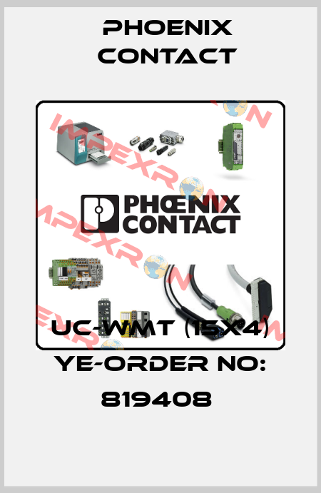 UC-WMT (15X4) YE-ORDER NO: 819408  Phoenix Contact