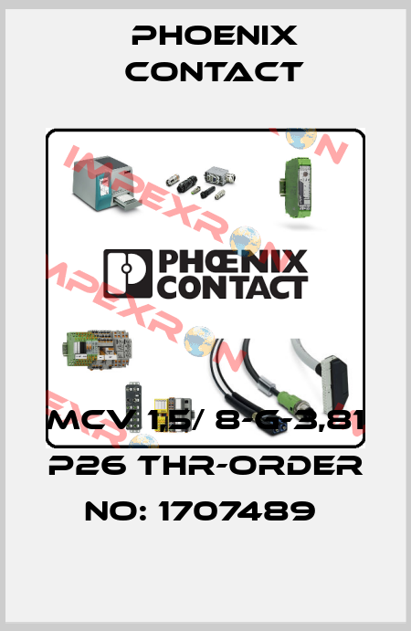 MCV 1,5/ 8-G-3,81 P26 THR-ORDER NO: 1707489  Phoenix Contact