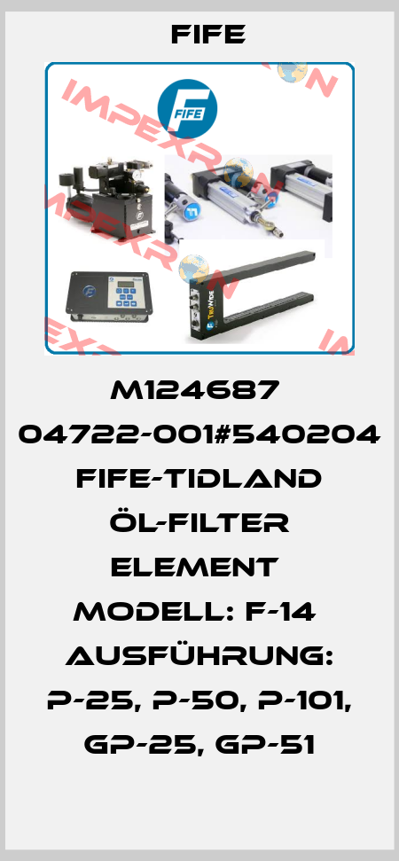 M124687  04722-001#540204  FIFE-Tidland Öl-Filter Element  Modell: F-14  Ausführung: P-25, P-50, P-101, GP-25, GP-51 Fife