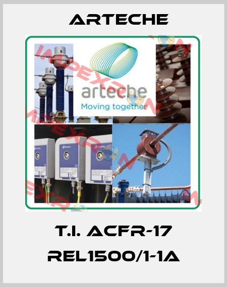 T.I. ACFR-17 REL1500/1-1A Arteche