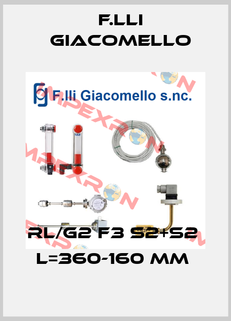 RL/G2 F3 S2+S2  L=360-160 mm  F.lli Giacomello
