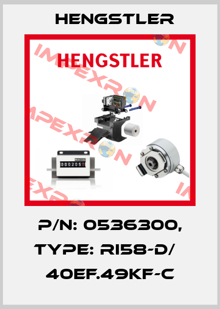 p/n: 0536300, Type: RI58-D/   40EF.49KF-C Hengstler