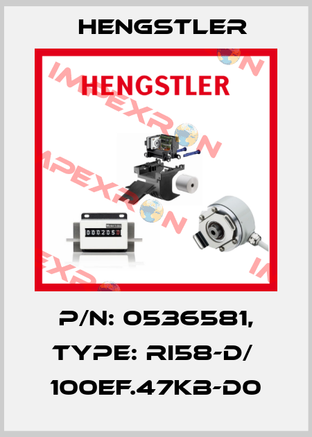 p/n: 0536581, Type: RI58-D/  100EF.47KB-D0 Hengstler