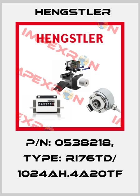 p/n: 0538218, Type: RI76TD/ 1024AH.4A20TF Hengstler