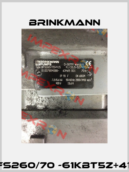 BFS260/70 -61KBT5Z+415  Brinkmann