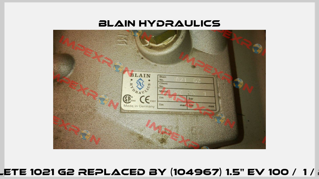 Obsolete 1021 G2 replaced by (104967) 1.5" EV 100 /  1 / 24DC1  Blain Hydraulics