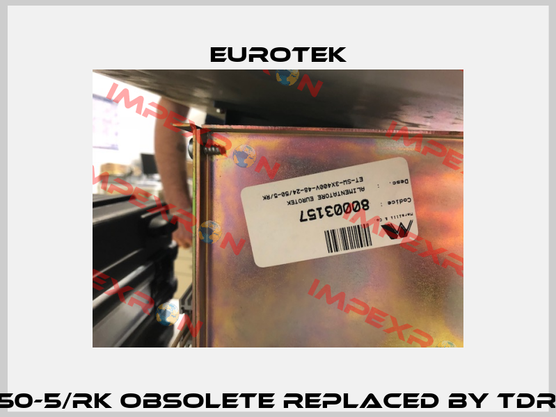 ET-SW-3X400V-48-24/50-5/RK obsolete replaced by TDR-960-48 + WDR-120-24  Eurotek