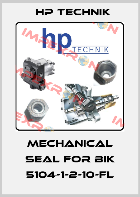 mechanical seal for BIK 5104-1-2-10-FL HP Technik