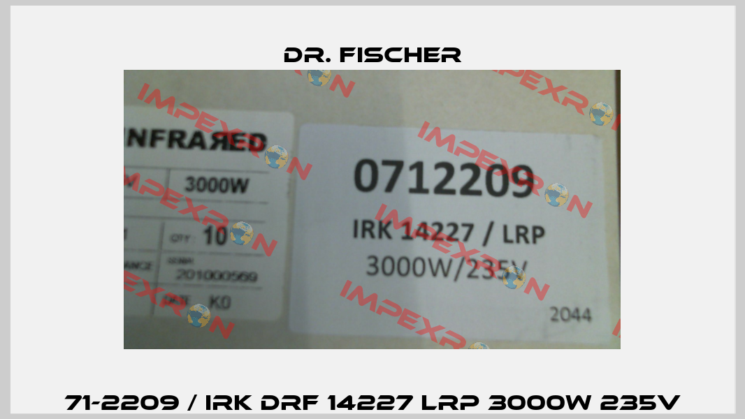 71-2209 / IRK DRF 14227 LRP 3000W 235V Dr. Fischer