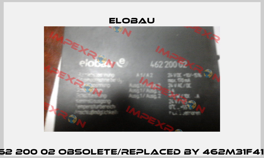 462 200 02 obsolete/replaced by 462M31F41B  Elobau
