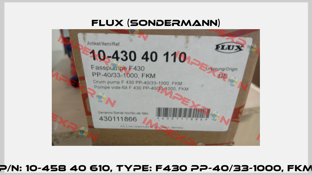 P/N: 10-458 40 610, Type: F430 PP-40/33-1000, FKM Flux (Sondermann)