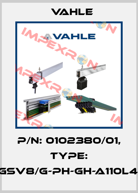 P/n: 0102380/01, Type: SA-GSV8/G-PH-GH-A110L40-16 Vahle