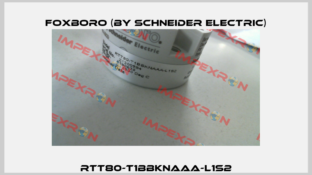 RTT80-T1BBKNAAA-L1S2 Foxboro (by Schneider Electric)