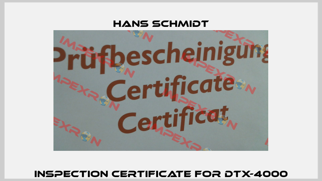 Inspection certificate for DTX-4000 Hans Schmidt