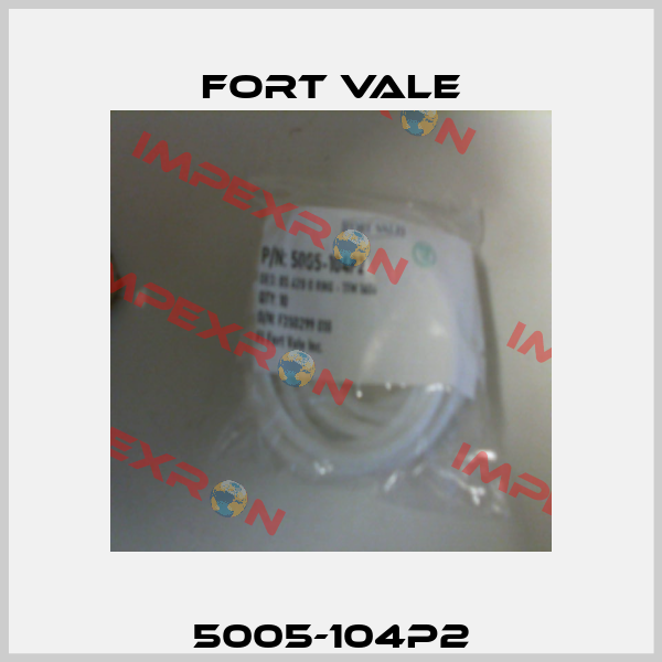 5005-104P2 Fort Vale