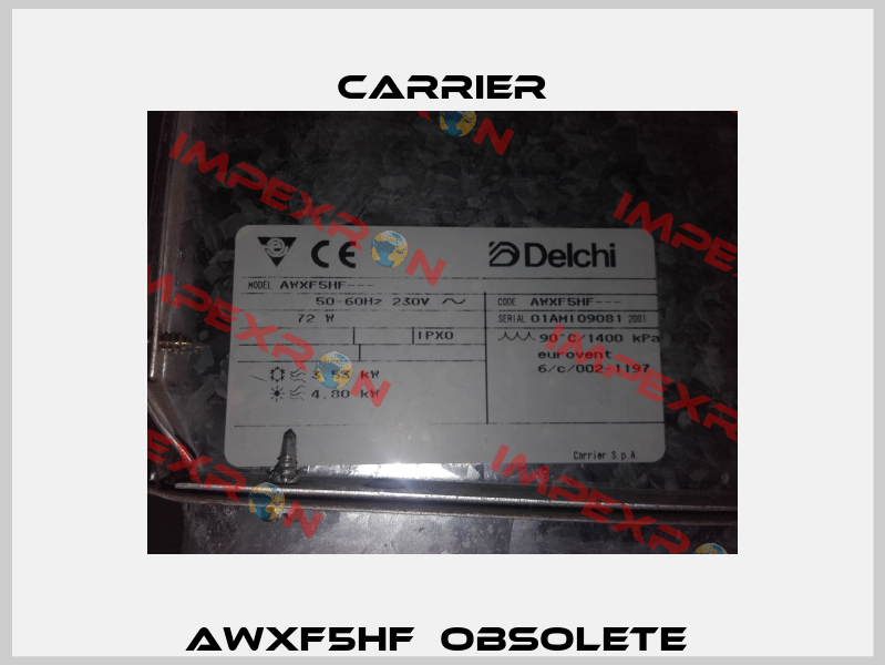 AWXF5HF  Obsolete  Carrier