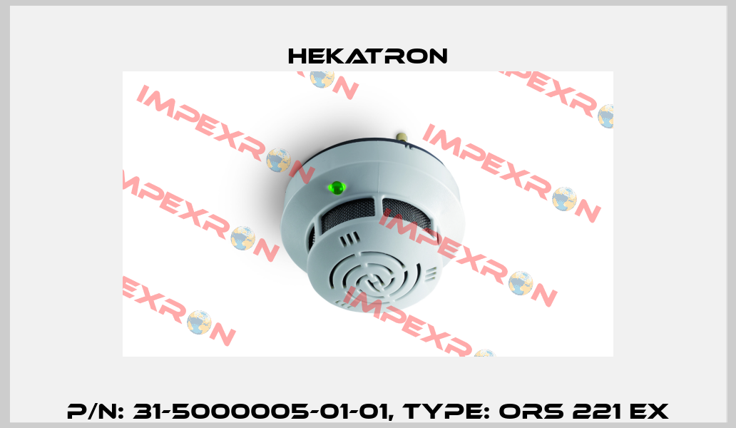 P/N: 31-5000005-01-01, Type: ORS 221 Ex Hekatron